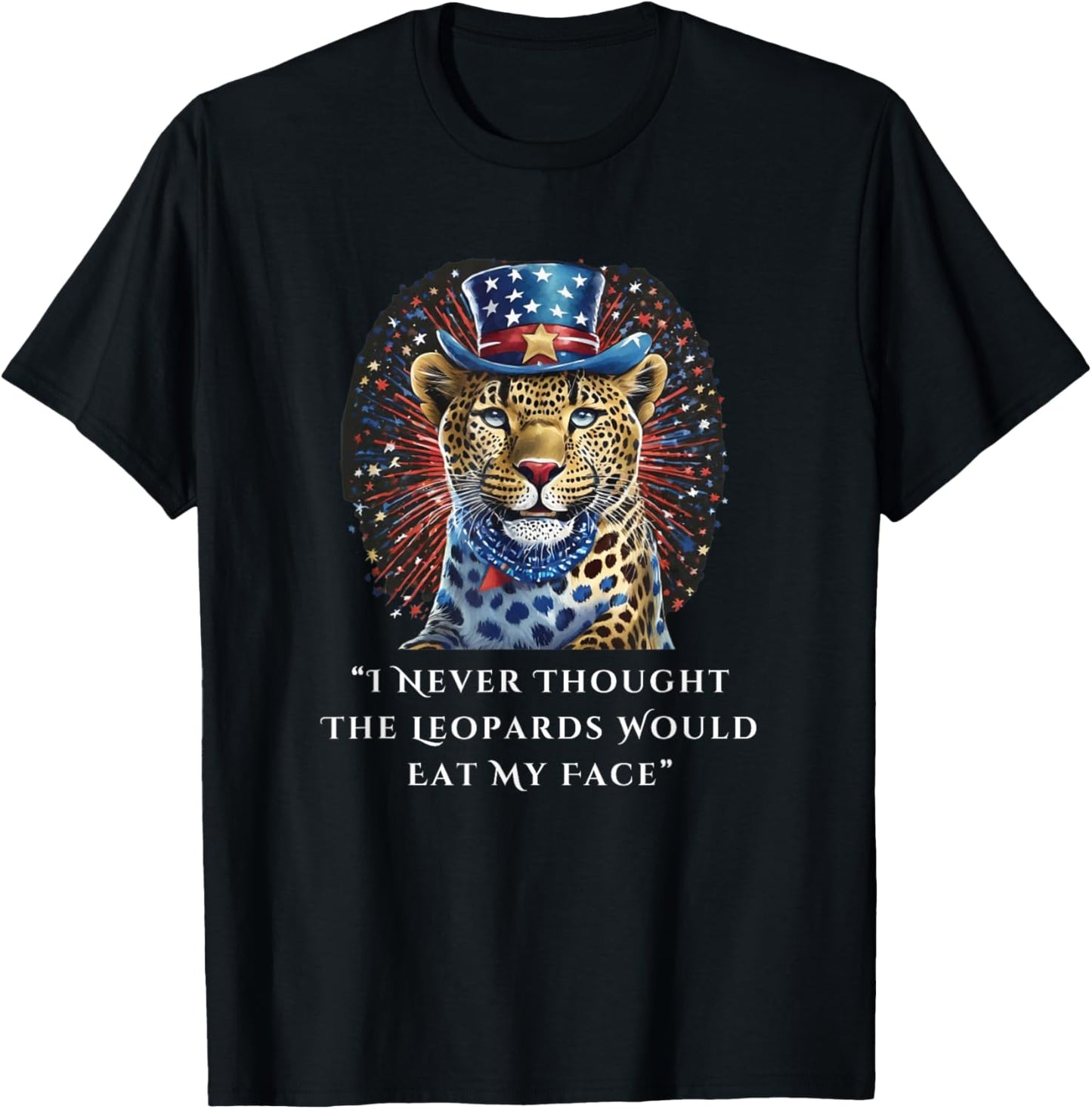 I Never Thought The Leopards Would Eat My Face T-Shirt - T-Shirt | Black