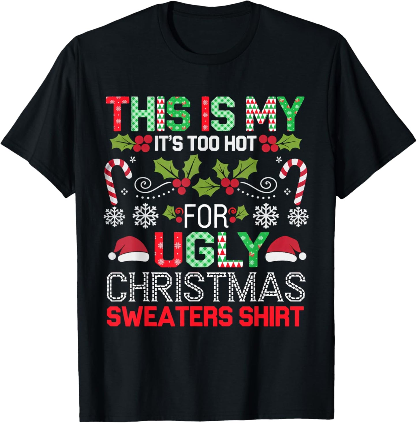 This Is My It's Too Hot For Ugly Christmas Sweaters Shirt T-Shirt - T-Shirt | Black