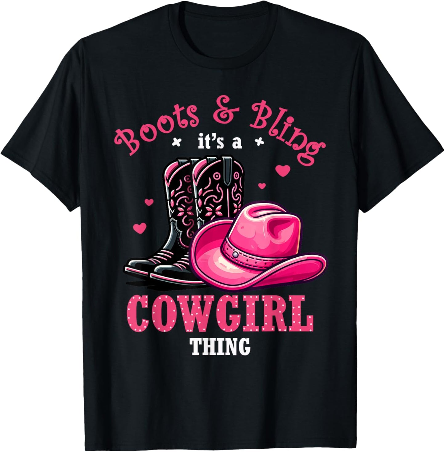 Boots And Bling Its a Cowgirl Thing Western Country Life T-Shirt - T-Shirt | Black