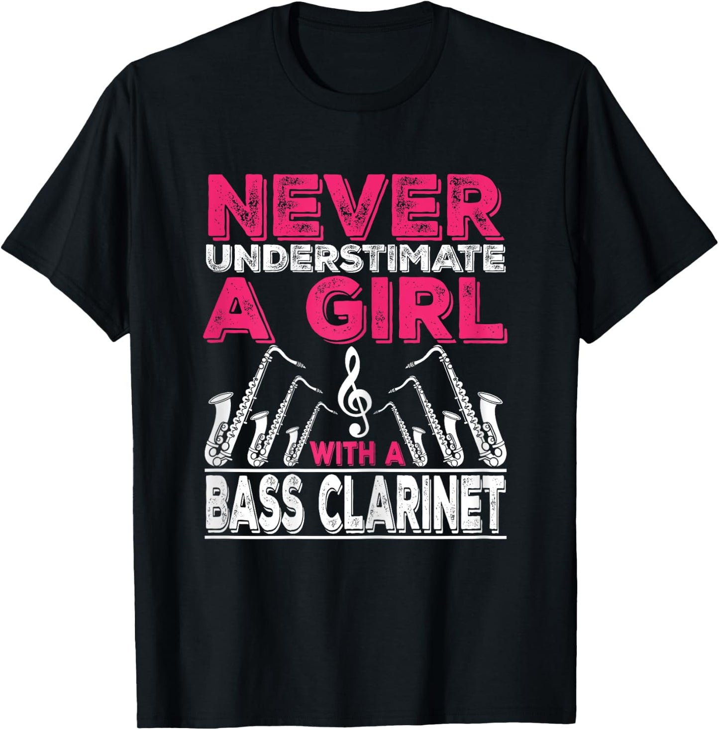 Never Underestimate A Girl With A Bass Clarinet T-Shirt - T-Shirt | Black