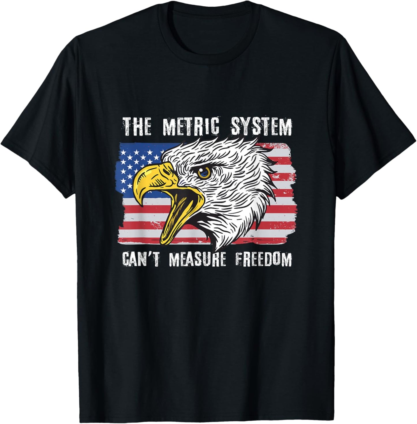 The Metric System Can't Measure Freedom 4th of July T-Shirt - T-Shirt | Black