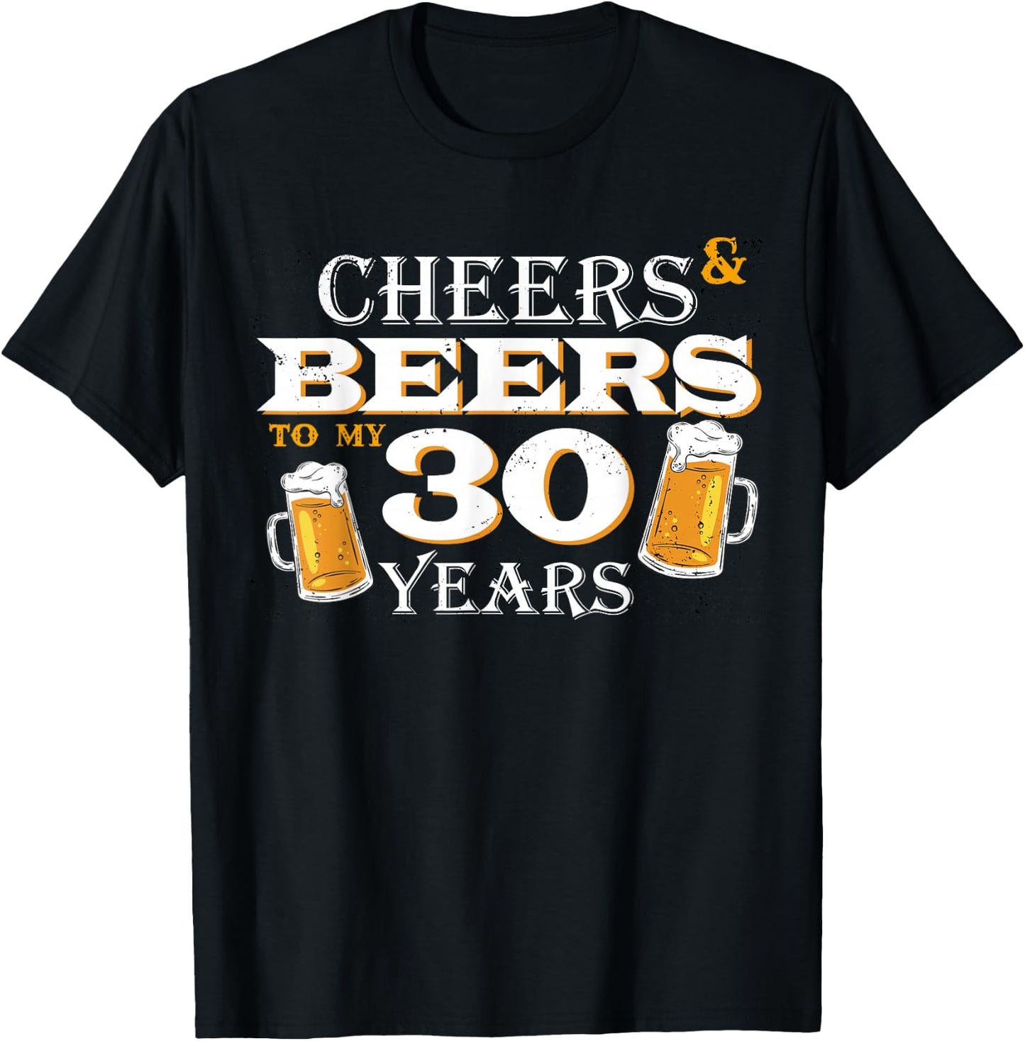 Cheers and Beers to 30 Years 30th Birthday Beer Team Dinking T-Shirt - T-Shirt | Black