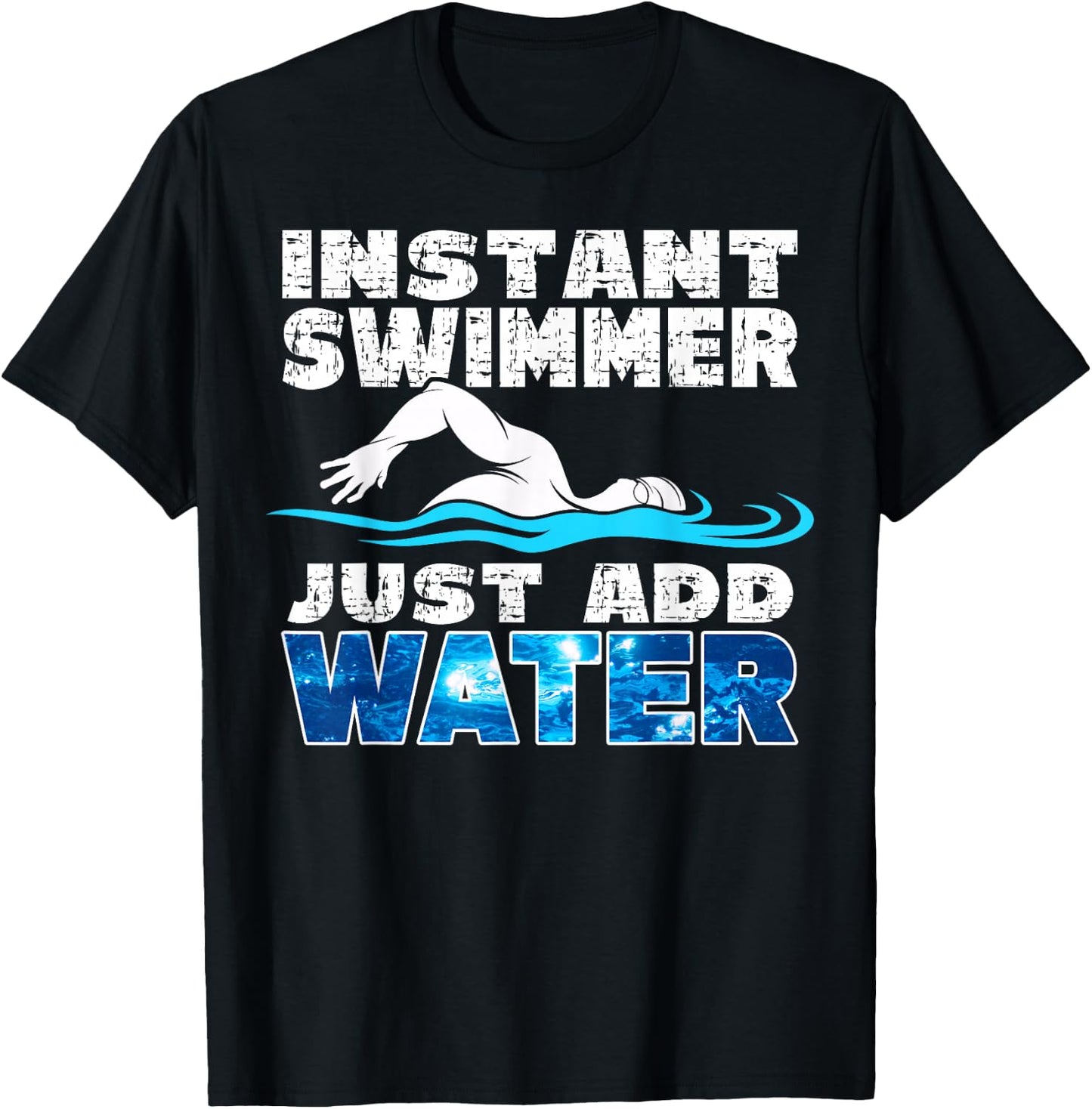 Instant Swimmer Just Add Water Funny Swimming T-Shirt - T-Shirt | Black