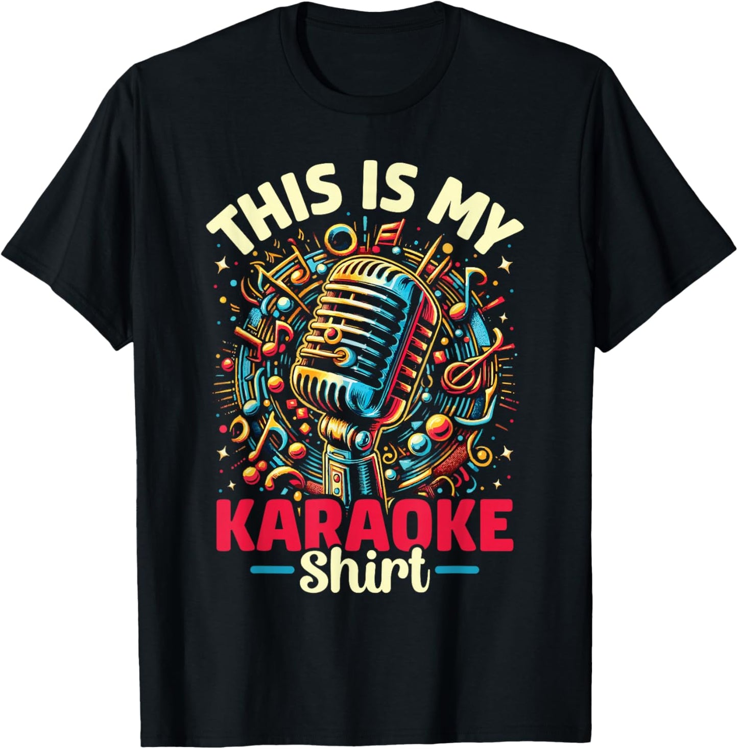 My Karaoke Shirt Funny Singing Karaoke Music Lover Men Women T-Shirt - T-Shirt | Black
