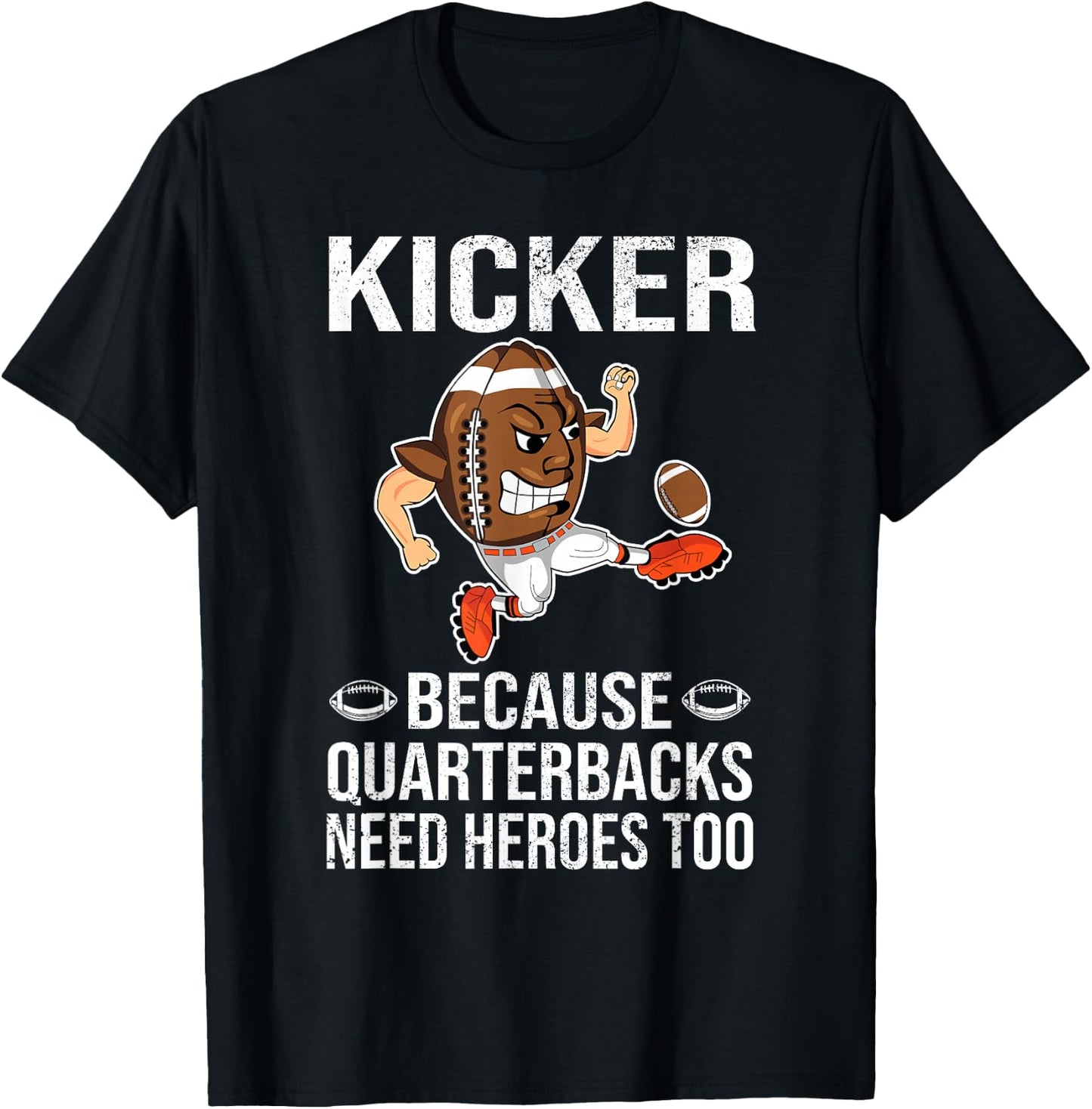 Kicker Because Quarterbacks Need Heroes Too Men Football T-Shirt - T-Shirt | Black
