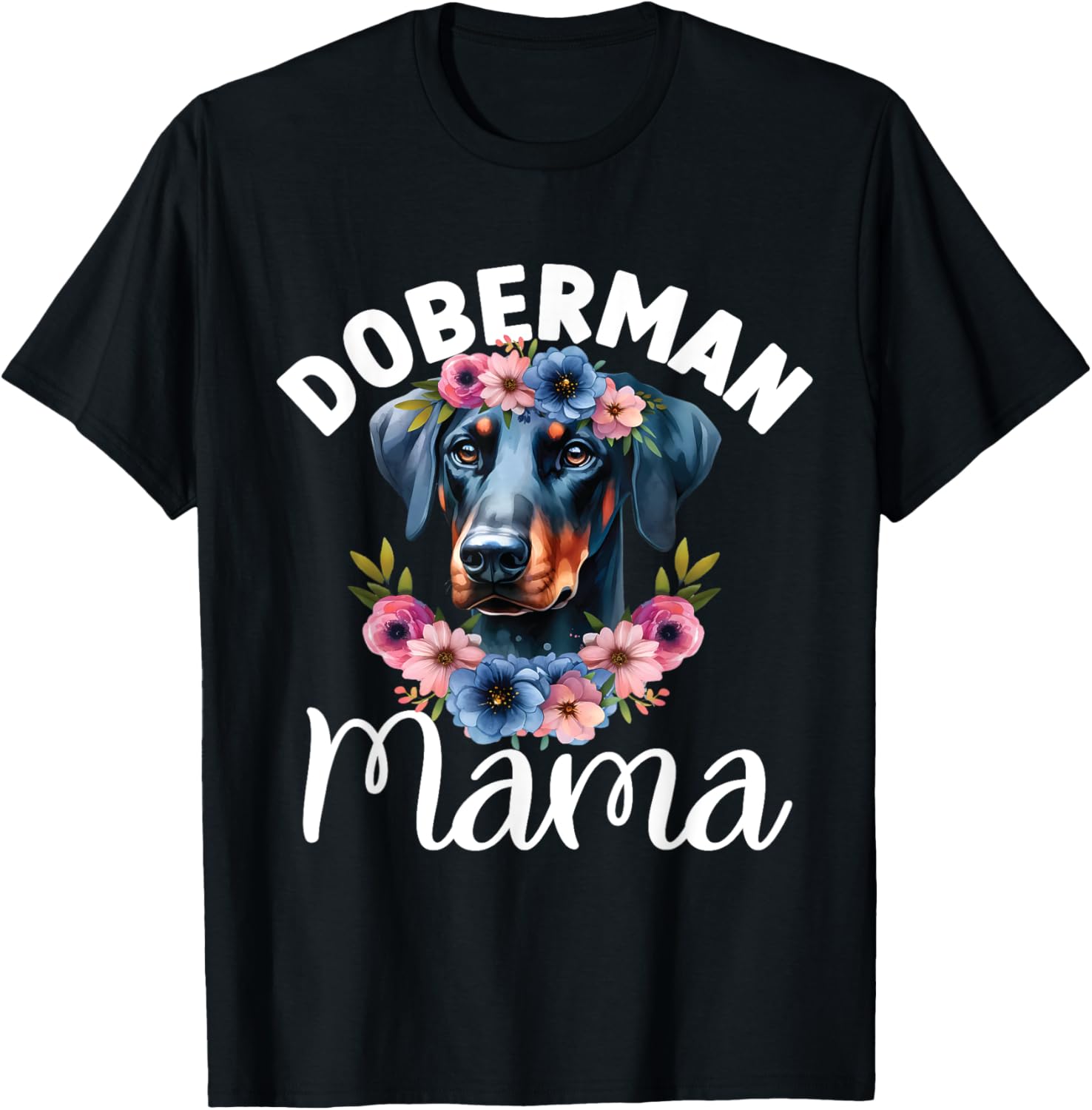 Floral Doberman Pinscher Mama Dog Lovers Mother's Day T-Shirt - T-Shirt | Black