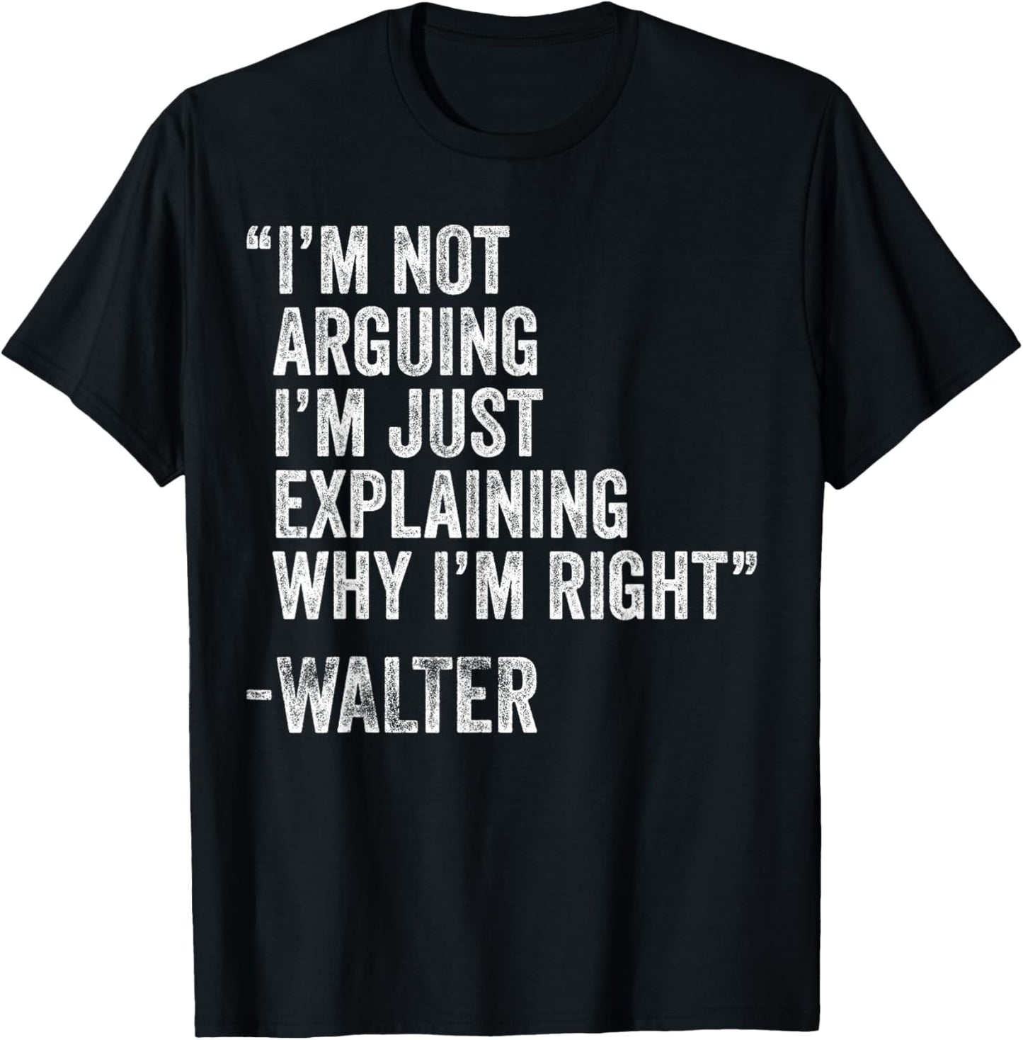 WALTER Quote Funny Birthday Custom Name Idea Engineer T-Shirt - T-Shirt | Black