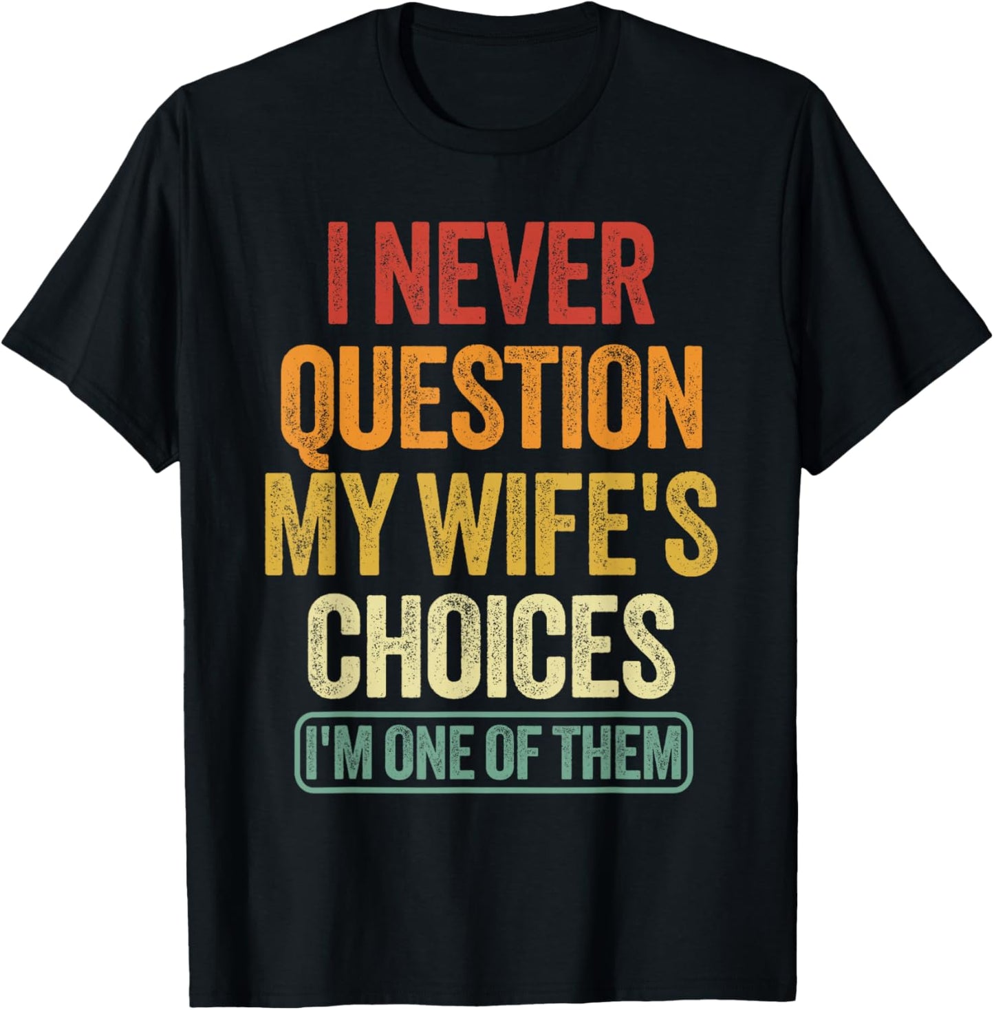 Funny Husband Sarcastic Saying Humor Joke T-Shirt - T-Shirt | Black