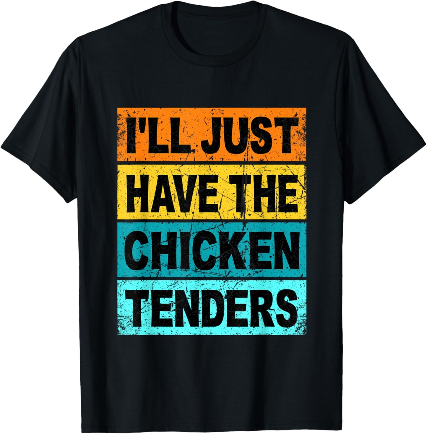 Retro I'll Just Have The Chicken Tenders Funny T-Shirt - T-Shirt | Black