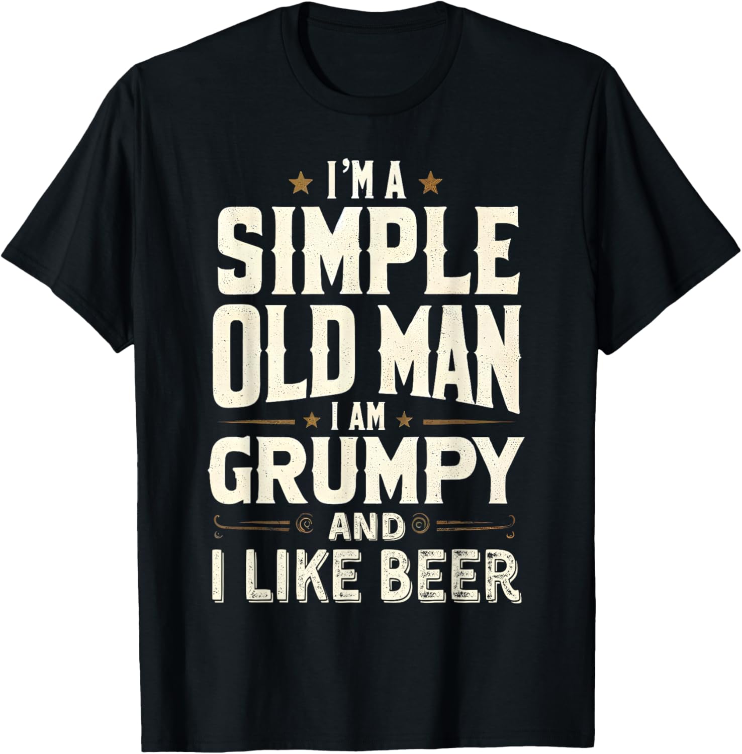 I'm a Simple Old Man I'm Grumpy and I Like Beer T-Shirt - T-Shirt | Black