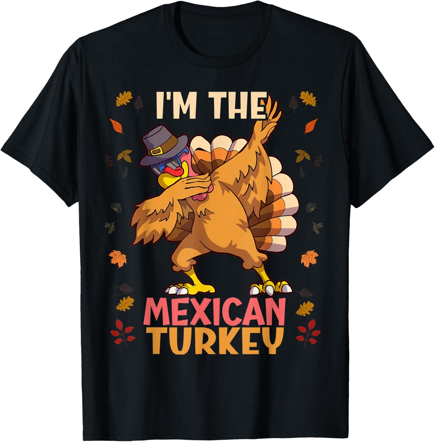 Thanksgiving Family Matching I'm The Mexican Turkey Funny T-Shirt - T-Shirt | Black