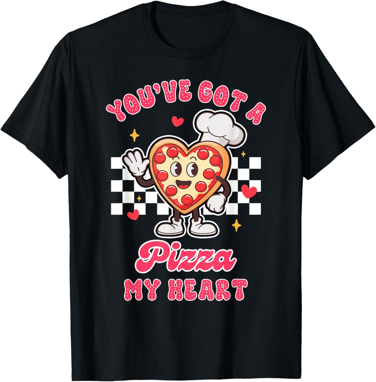 Valentine’s Day Pizza Lover You've Got A Pizza That My Heart T-Shirt - T-Shirt | Black