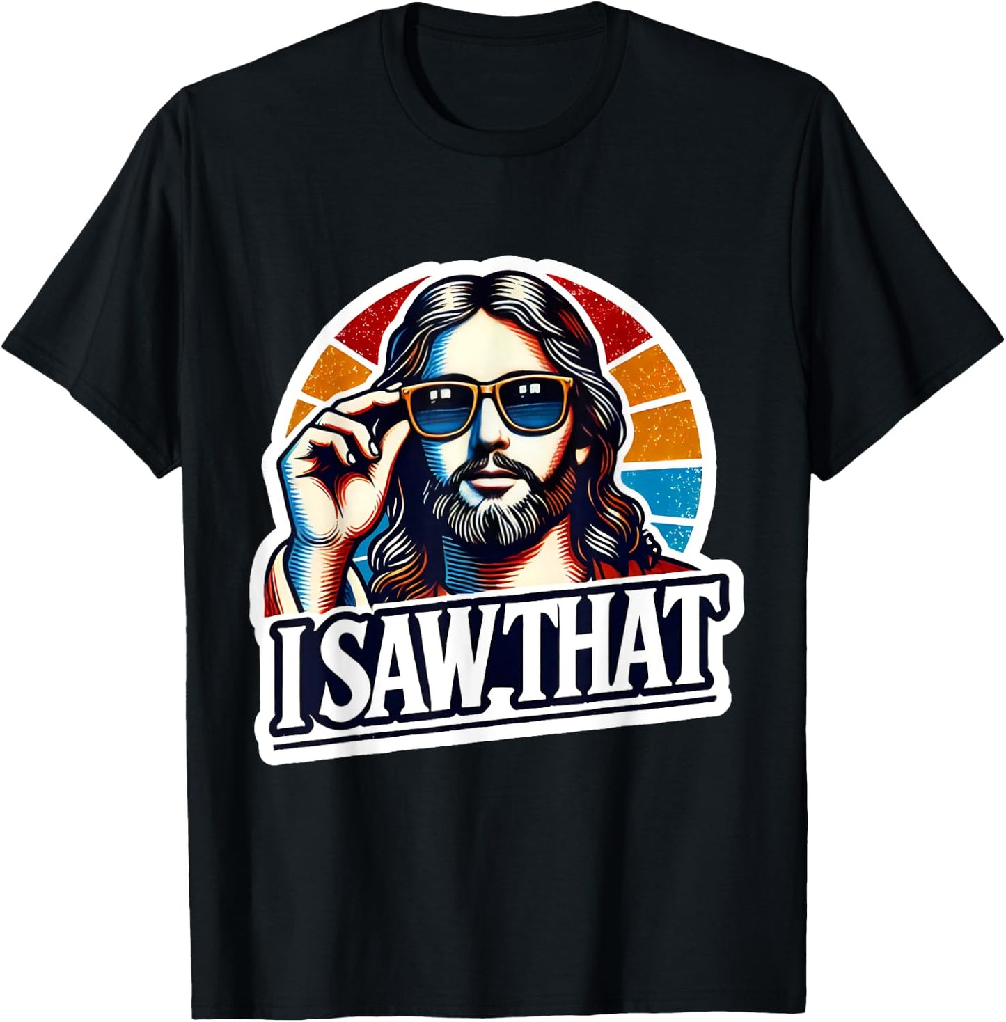 I Saw That Funny Retro Jesus Sunglasses Christian Humor T-Shirt - T-Shirt | Black