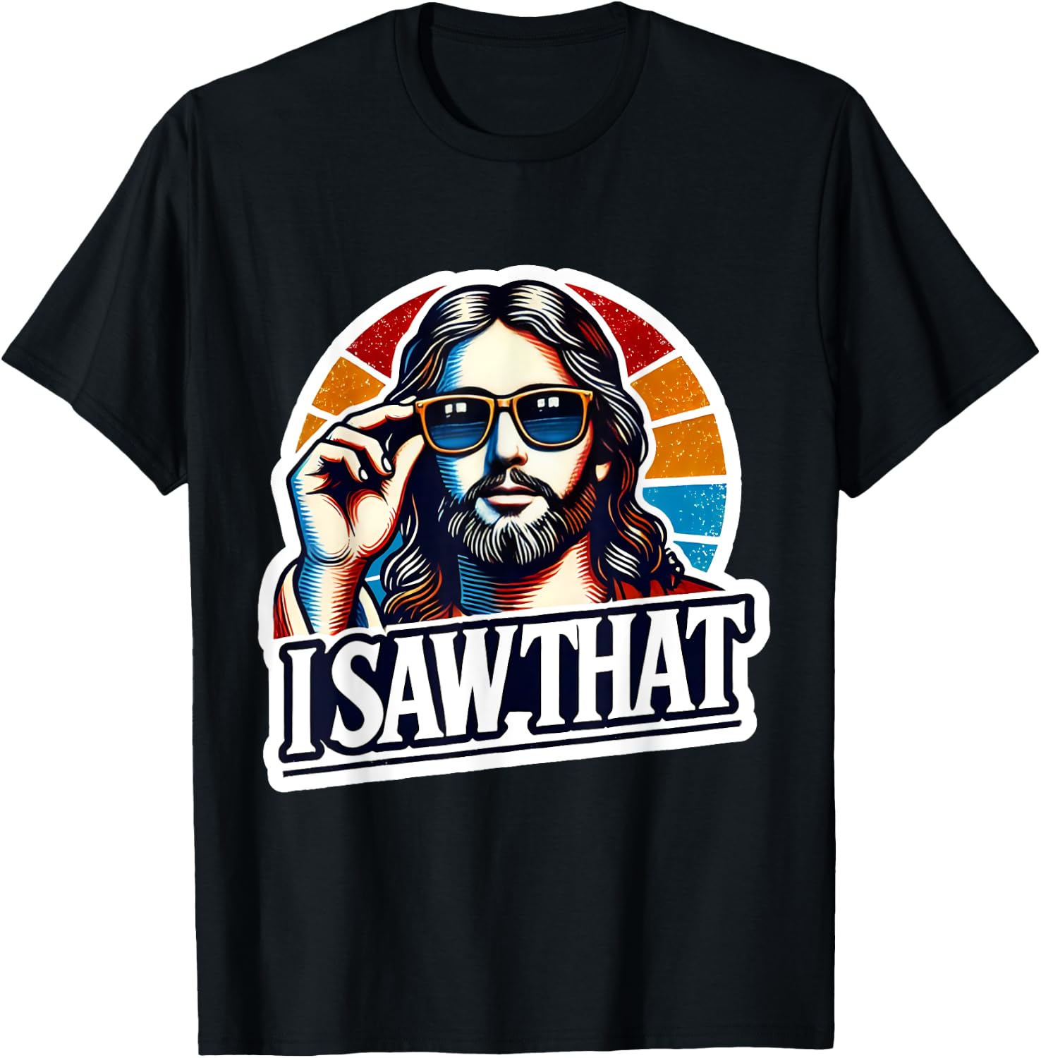 I Saw That Funny Retro Jesus Sunglasses Christian Humor T-Shirt - T-Shirt | Black