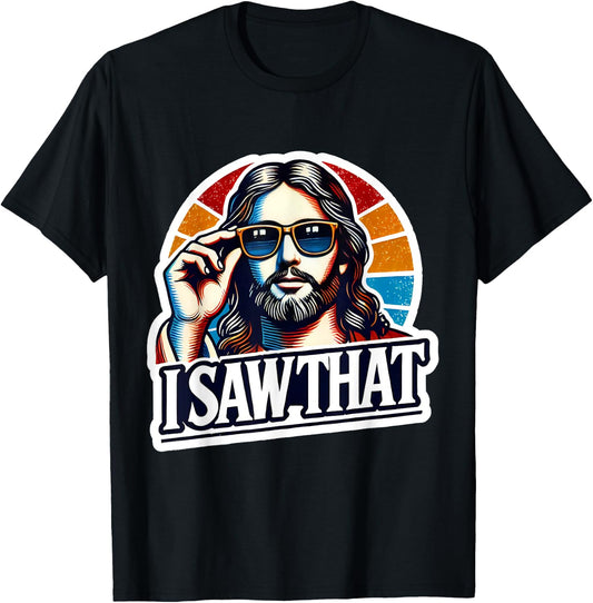 I Saw That Funny Retro Jesus Sunglasses Christian Humor T-Shirt - T-Shirt | Black