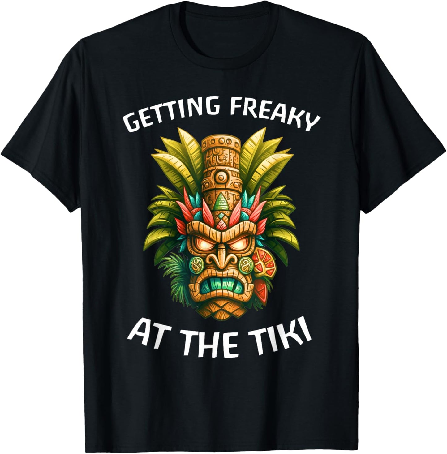 Getting Freaky At The Tiki Hawaiian T-Shirt - T-Shirt | Black