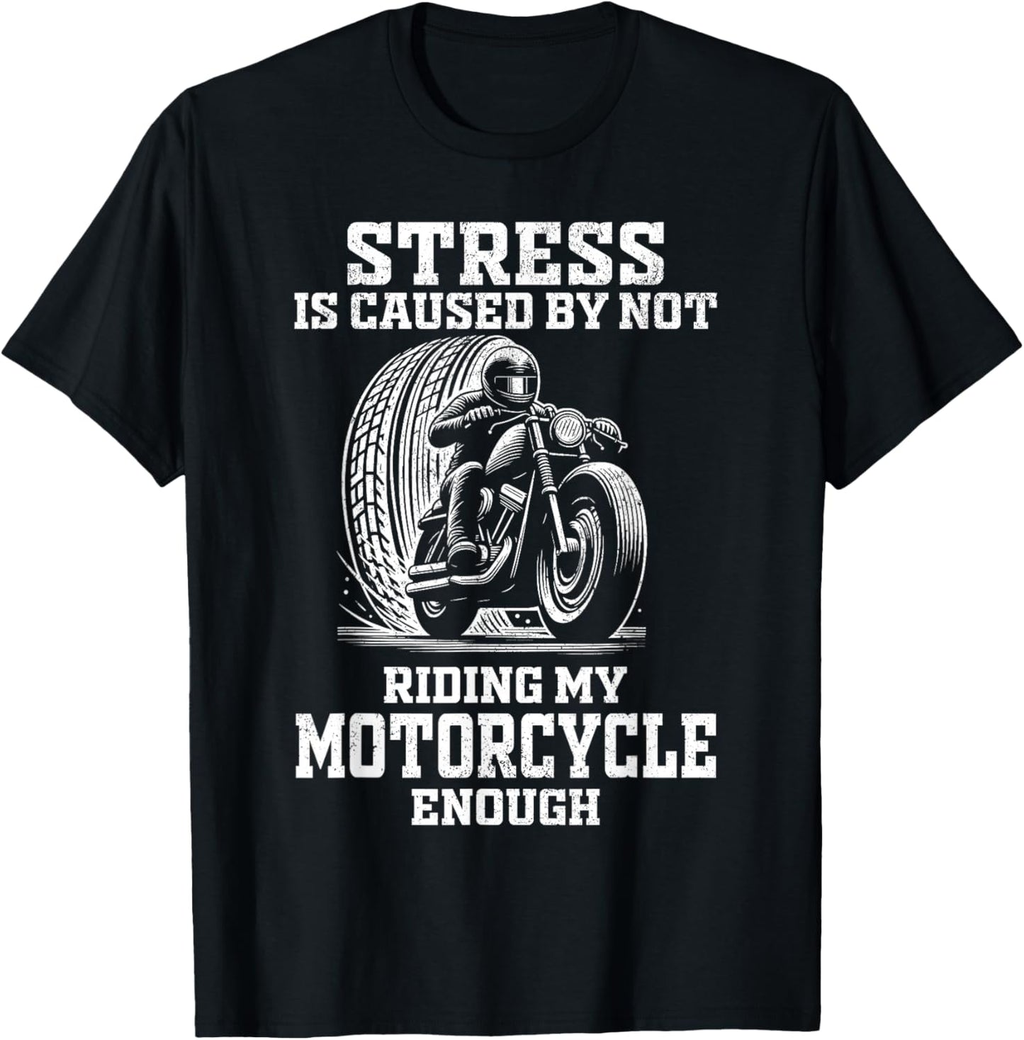 Stress is caused by not riding my motorcycle men distressed T-Shirt - T-Shirt | Black