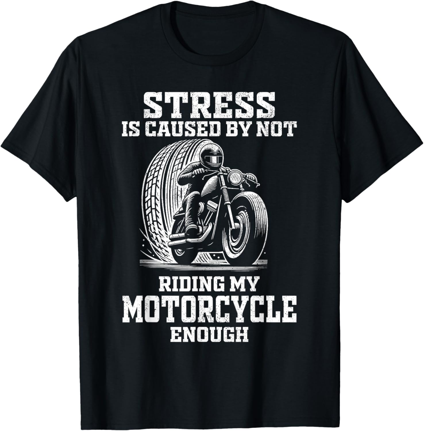 Stress is caused by not riding my motorcycle men distressed T-Shirt - T-Shirt | Black