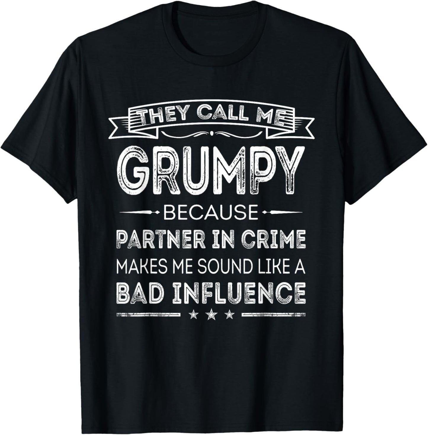 They Call Me Grumpy Because Partner In Crime Fathers Day T-Shirt - T-Shirt | Black