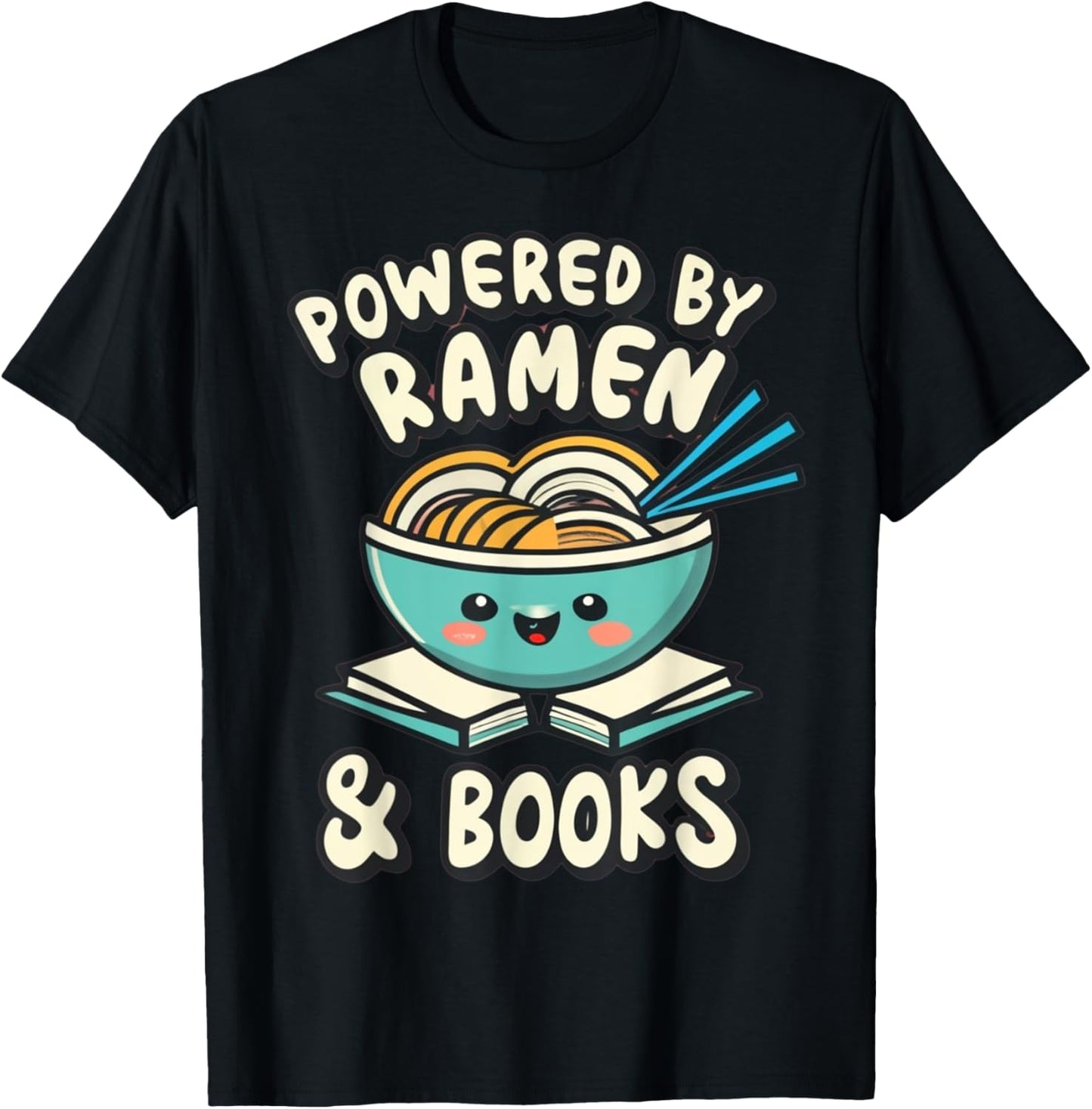 Powered By Ramen & Books Japanese Love Anime Noodles Kawaii T-Shirt - T-Shirt | Black