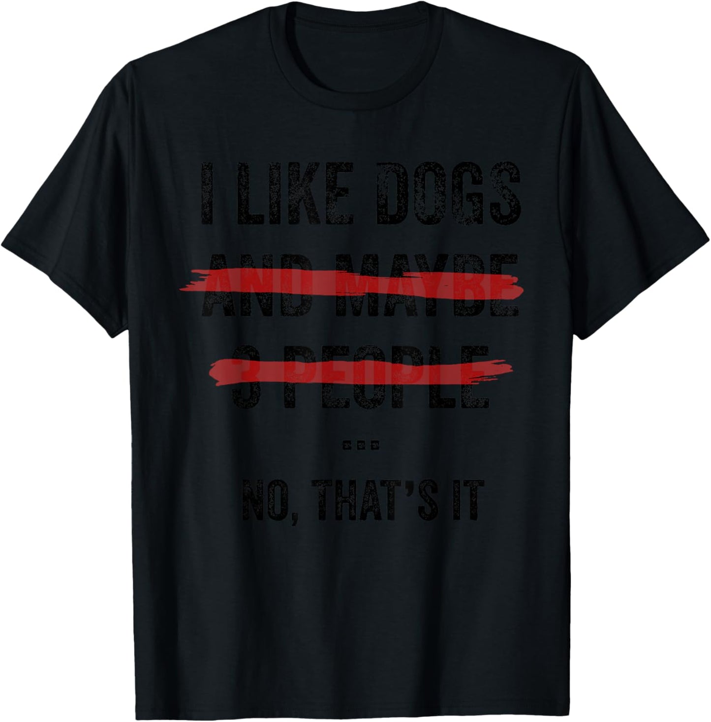 I Like Dogs And Maybe 3 People Print Love Dog Puppy Men T-Shirt - T-Shirt | Black