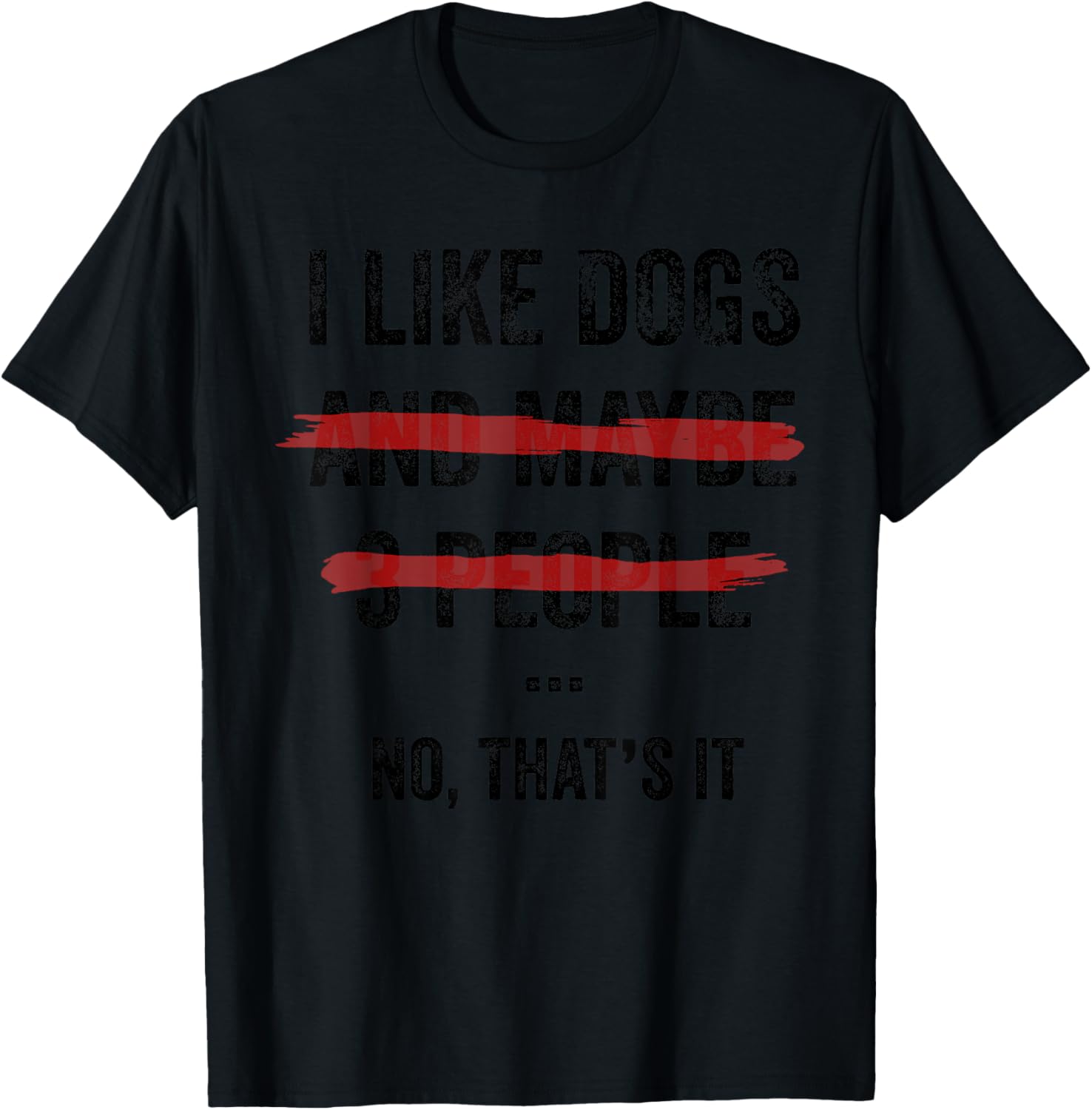 I Like Dogs And Maybe 3 People Print Love Dog Puppy Men T-Shirt - T-Shirt | Black