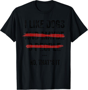 I Like Dogs And Maybe 3 People Print Love Dog Puppy Men T-Shirt - T-Shirt | Black