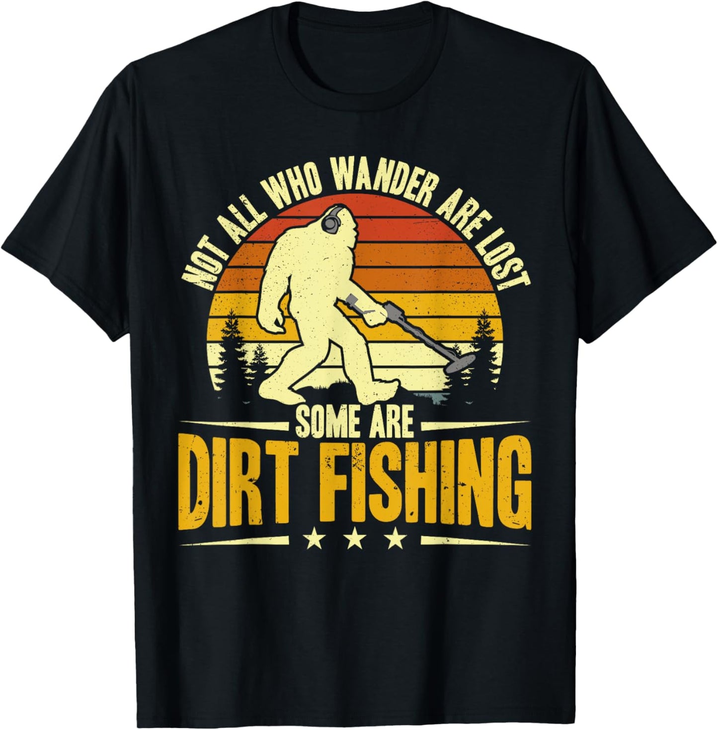 Dirt Fishing Bigfoot Metal Detecting Men T-Shirt - T-Shirt | Black