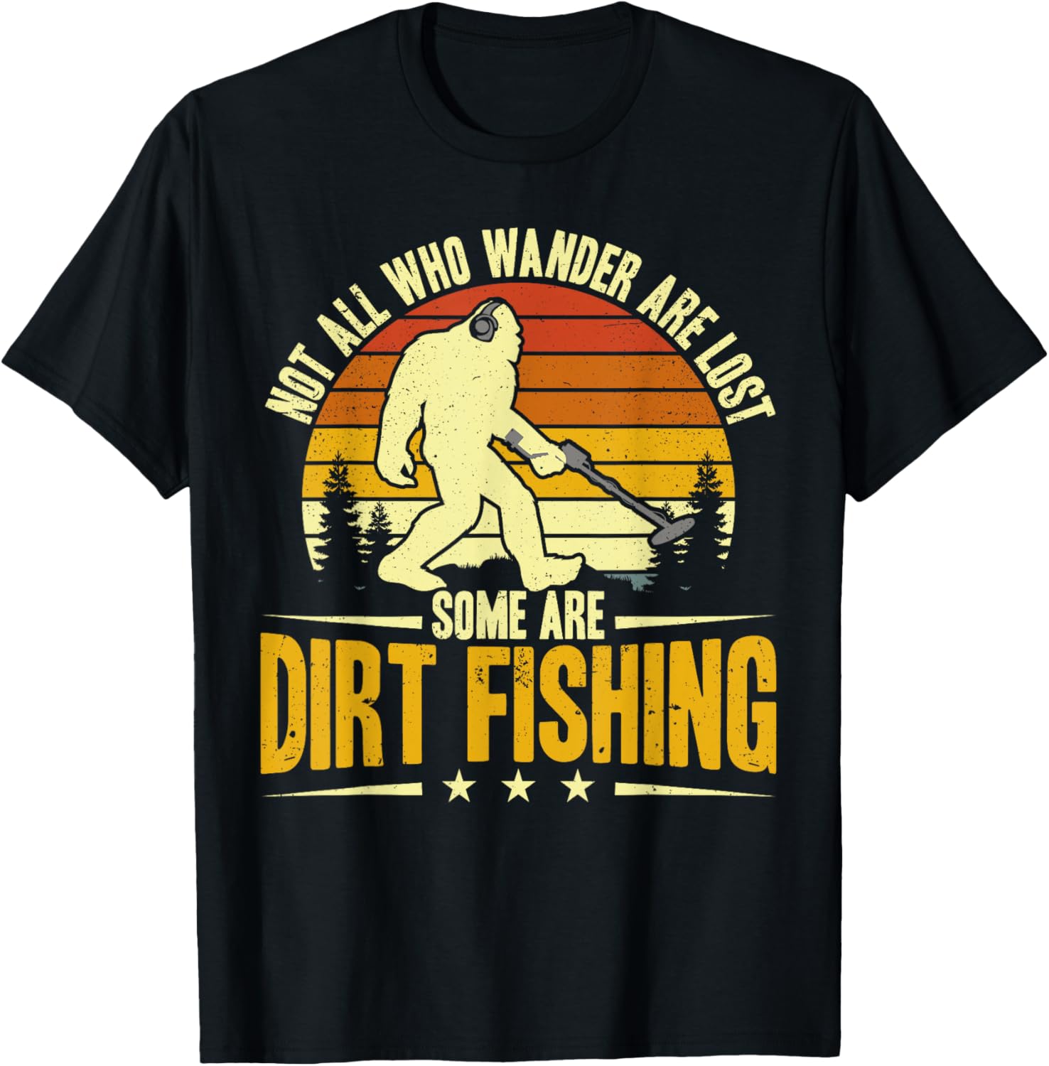 Dirt Fishing Bigfoot Metal Detecting Men T-Shirt - T-Shirt | Black