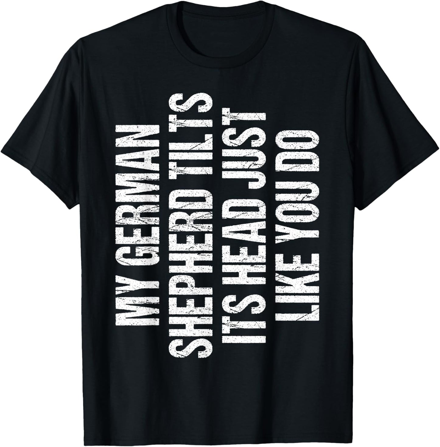 German Shepherd Funny Dog Tilt Head Cute Women Men kids Gift T-Shirt - T-Shirt | Black