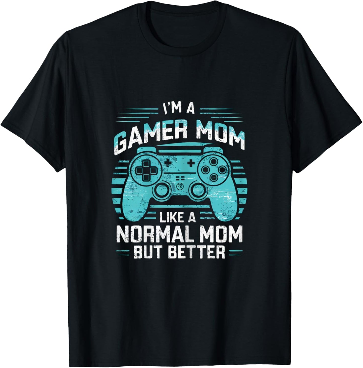 Gamer Mom Like a Normal Mom But Better Funny Meme Gamer Moms T-Shirt - T-Shirt | Black