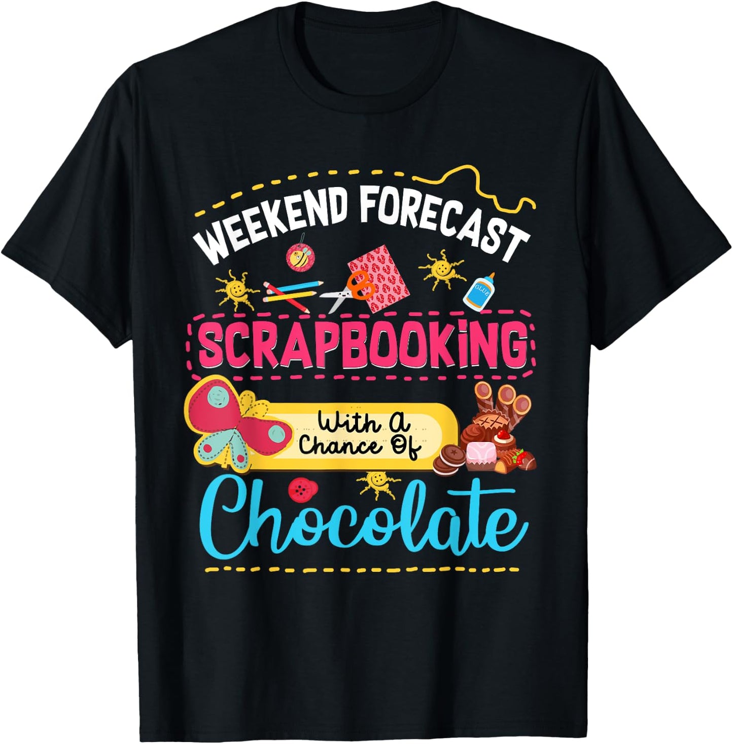 Weekend Forecast Scrapbooking With A Chance Of Chocolate T-Shirt - T-Shirt | Black