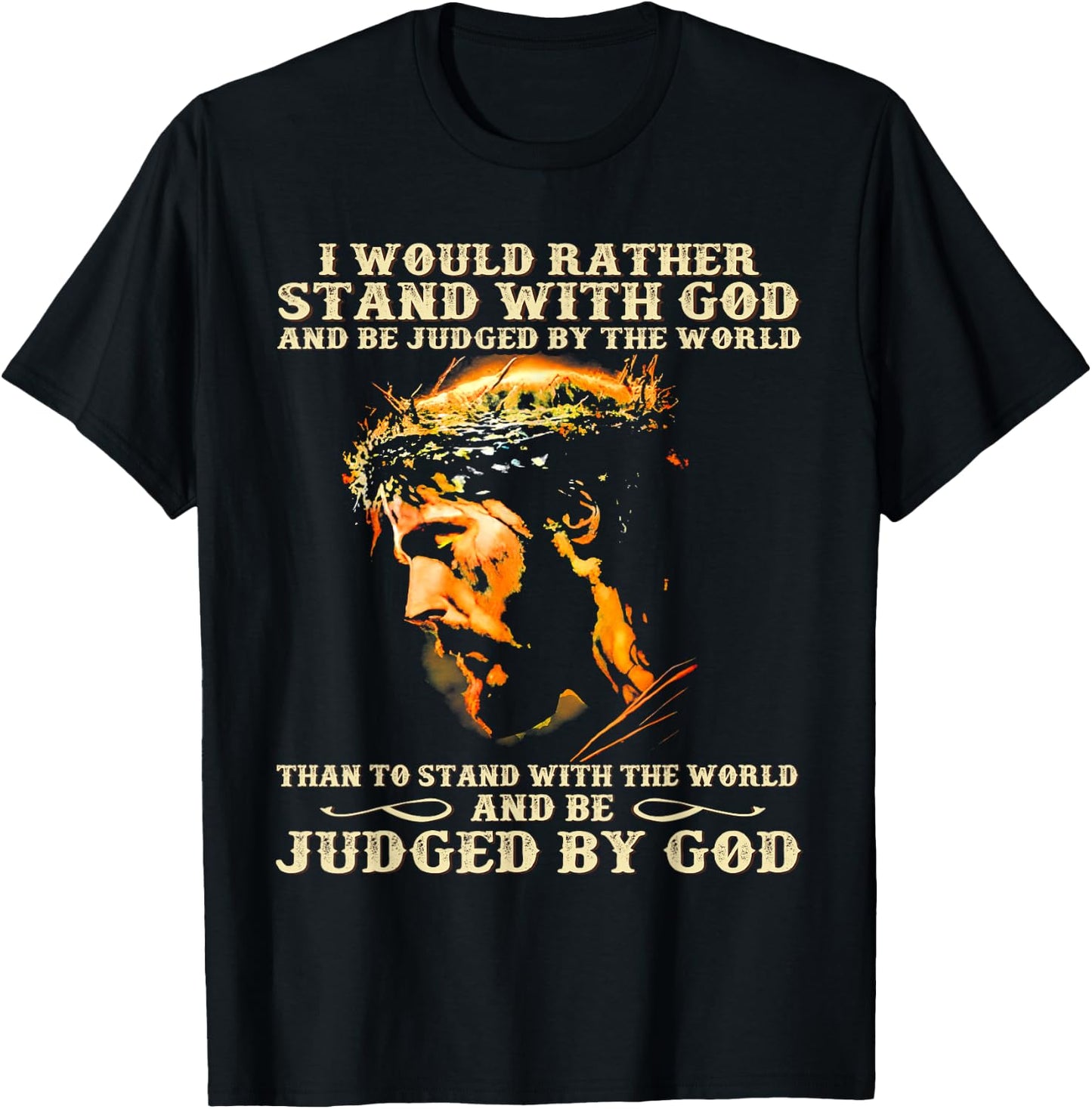 I Would Rather Stand With God Christian Faith T-Shirt - T-Shirt | Black