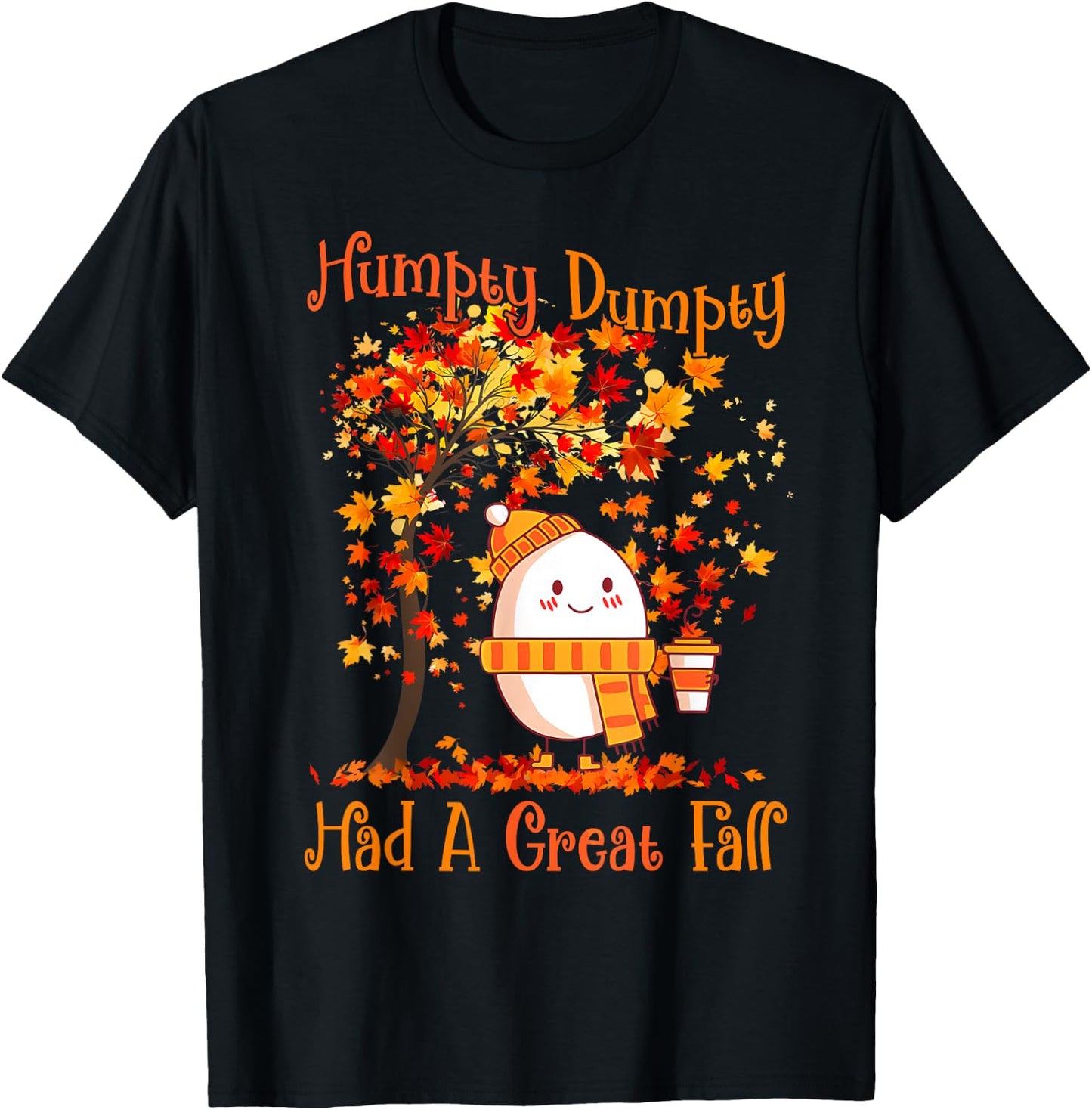 Humpty Dumpty Had A Great Fall Thanksgiving Autumn Halloween T-Shirt - T-Shirt | Black