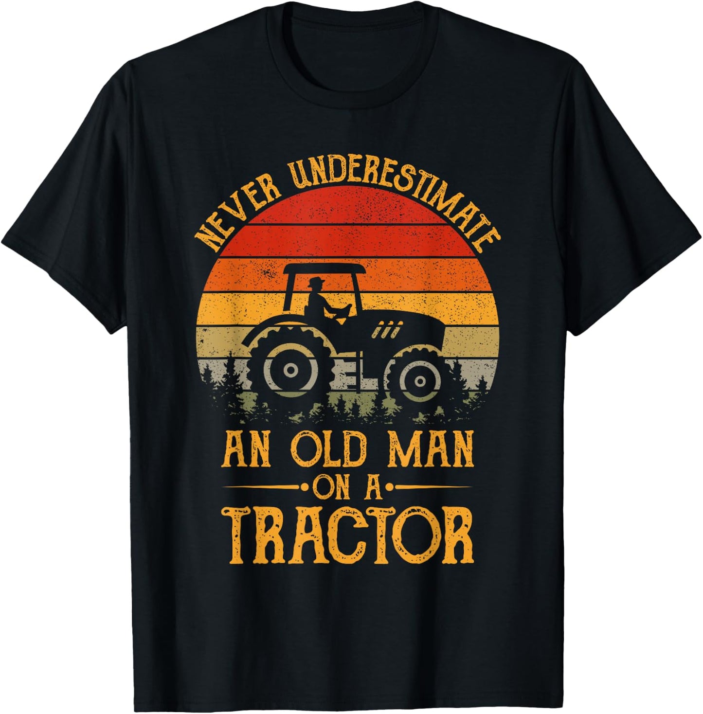 Never Underestimate An Old Man With A Tractor Funny Farmers T-Shirt - T-Shirt | Black