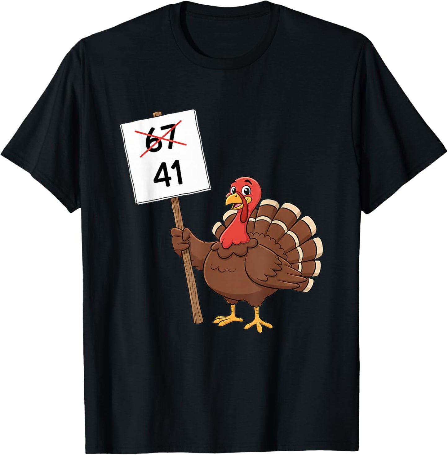 Funny 67 Gen Z Meme Design - Turkey Holding 41 Sign T-Shirt - T-Shirt | Black