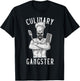 Culinary Gangster Cooking Kitchen Cook Chef Restaurant Grill T-Shirt - T-Shirt | Black