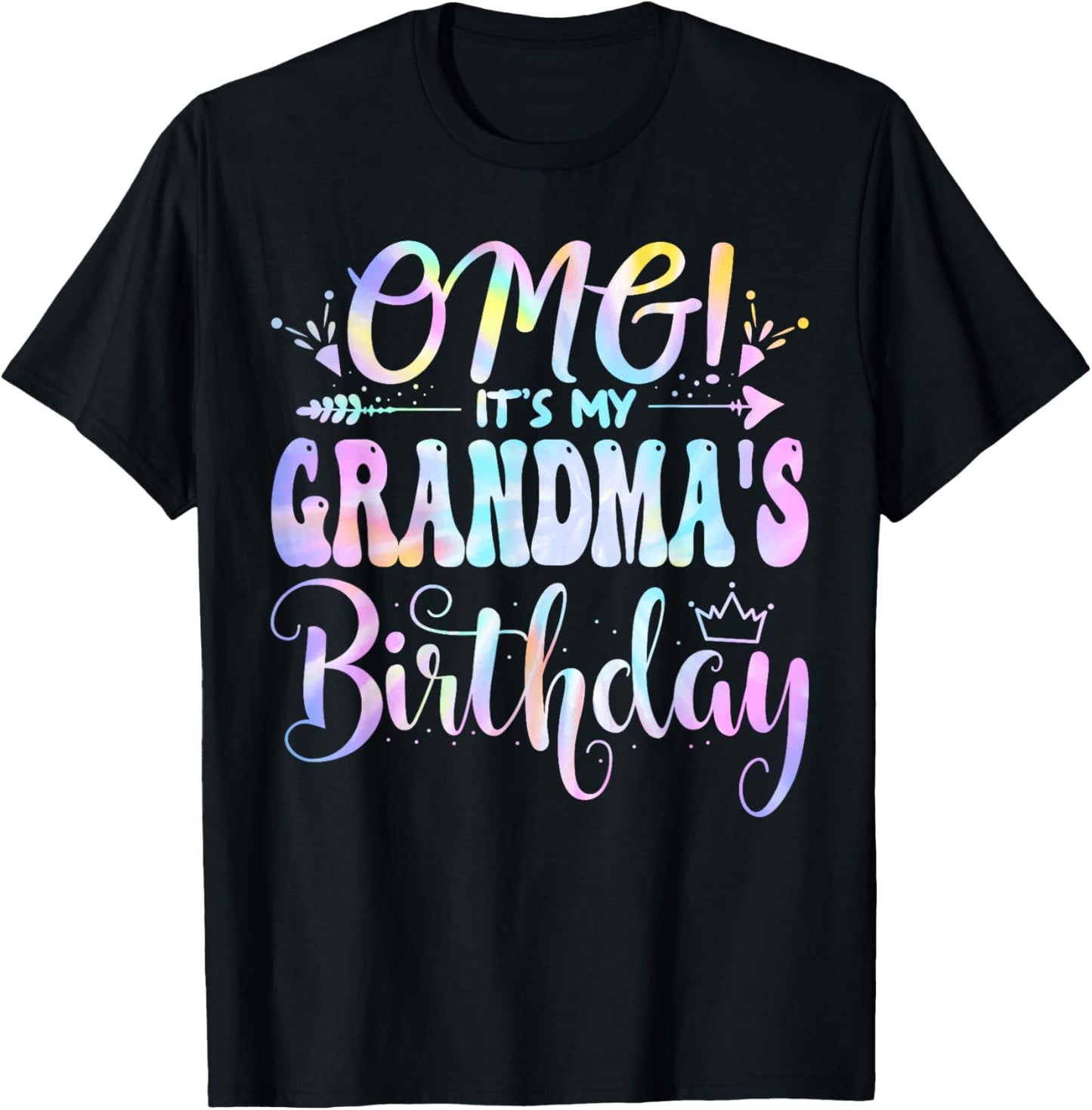 OMG It's My Grandma's Birthday Happy BDay Mother Tie Dye T-Shirt - T-Shirt | Black