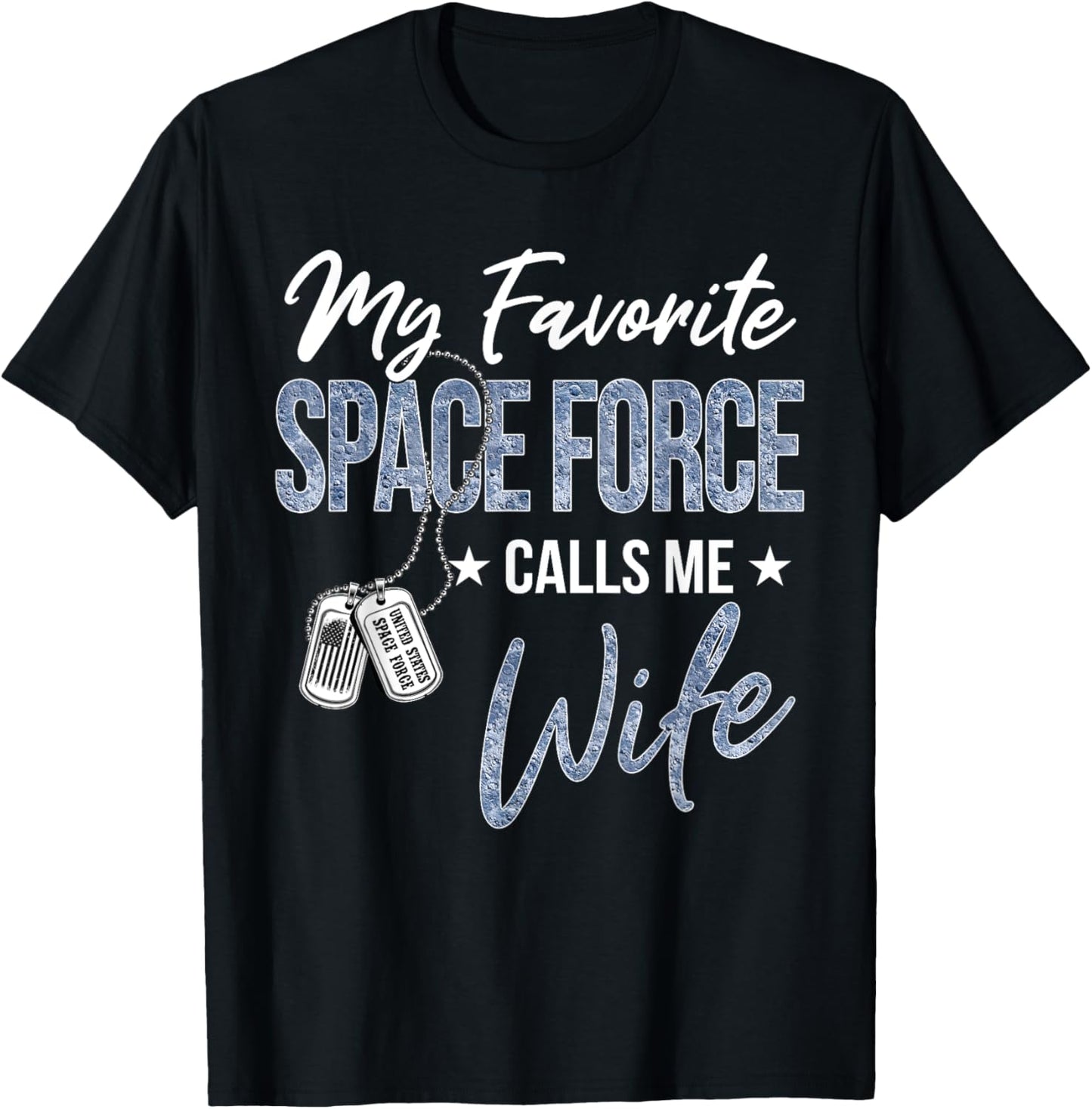 My Favorite Space Force Calls Me Wife US Space Force Family T-Shirt - T-Shirt | Black