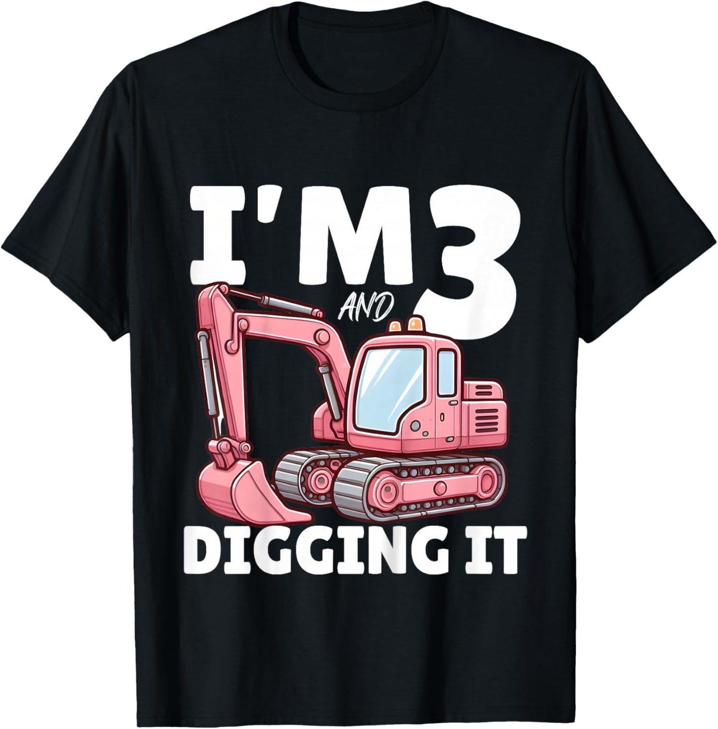 I'm 3 And Digging It 3rd Years Girls 3rd Birthday Excavator T-Shirt - T-Shirt | Black