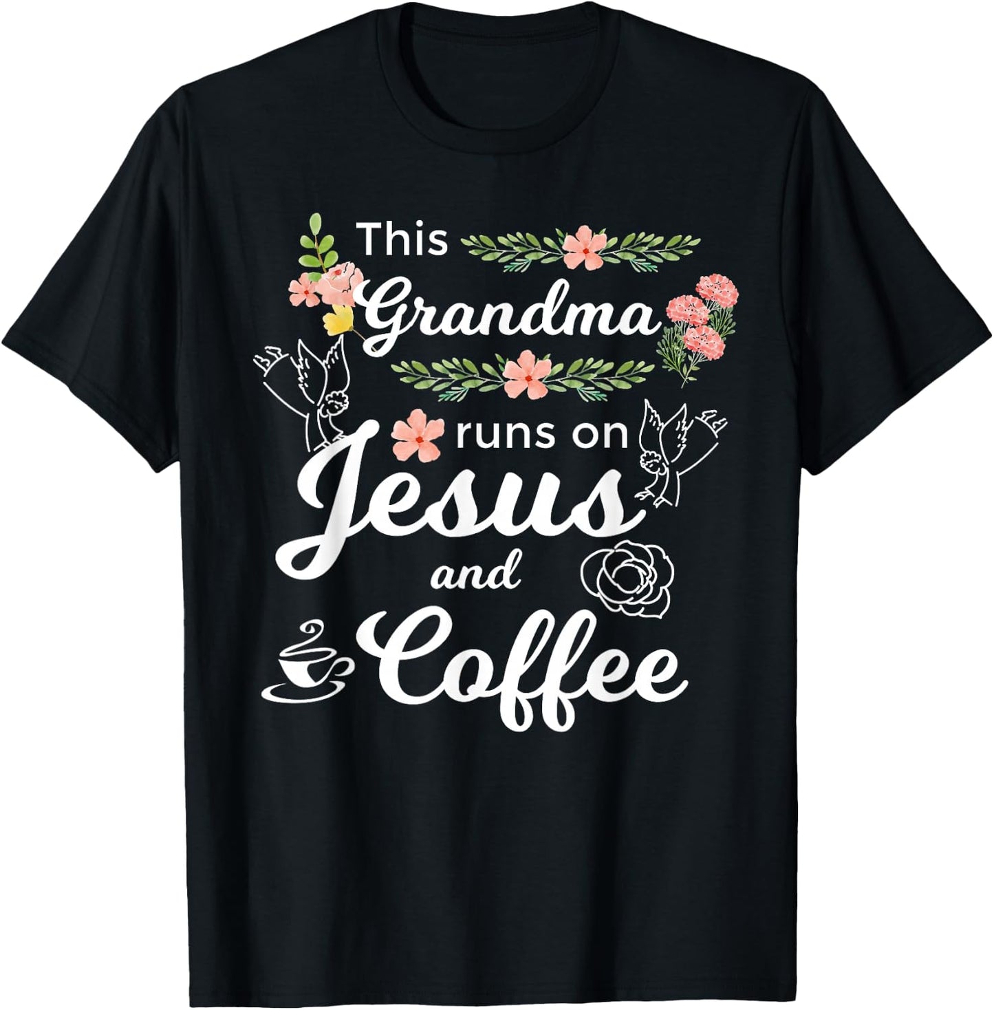 This Grandma Runs On Jesus And Coffee Funny Mom Religious T-Shirt - T-Shirt | Black