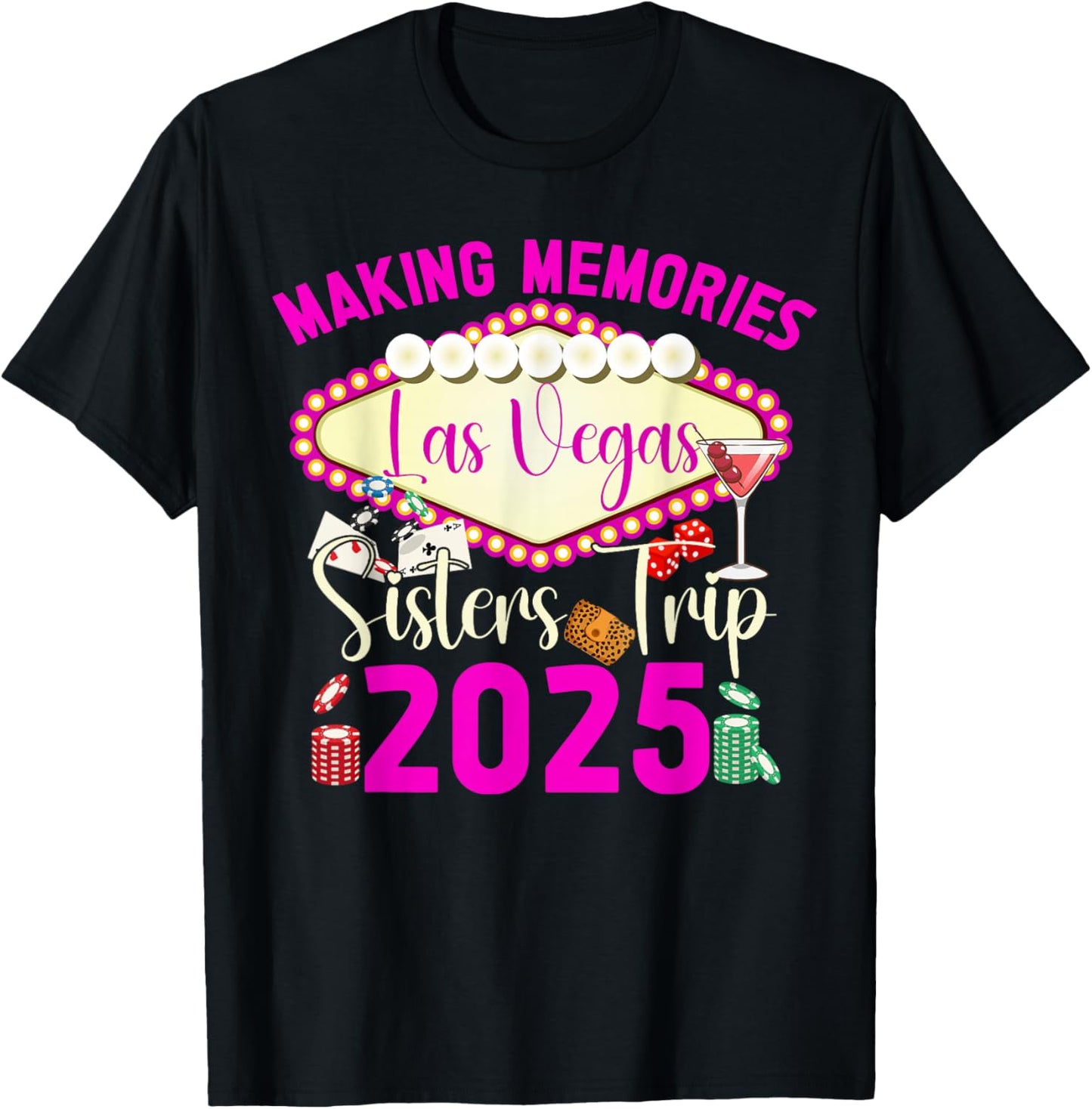 Making Memories Las Vegas Sisters Trip 2025 Vacation T-Shirt - T-Shirt | Black