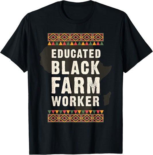 Educated Black Farmer Black History Juneteenth T-Shirt - T-Shirt | Black