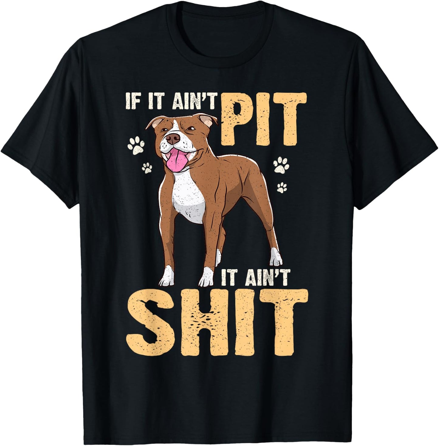If It Ain't Pit It Ain't Shit Bull Owner American Terrier T-Shirt - T-Shirt | Black