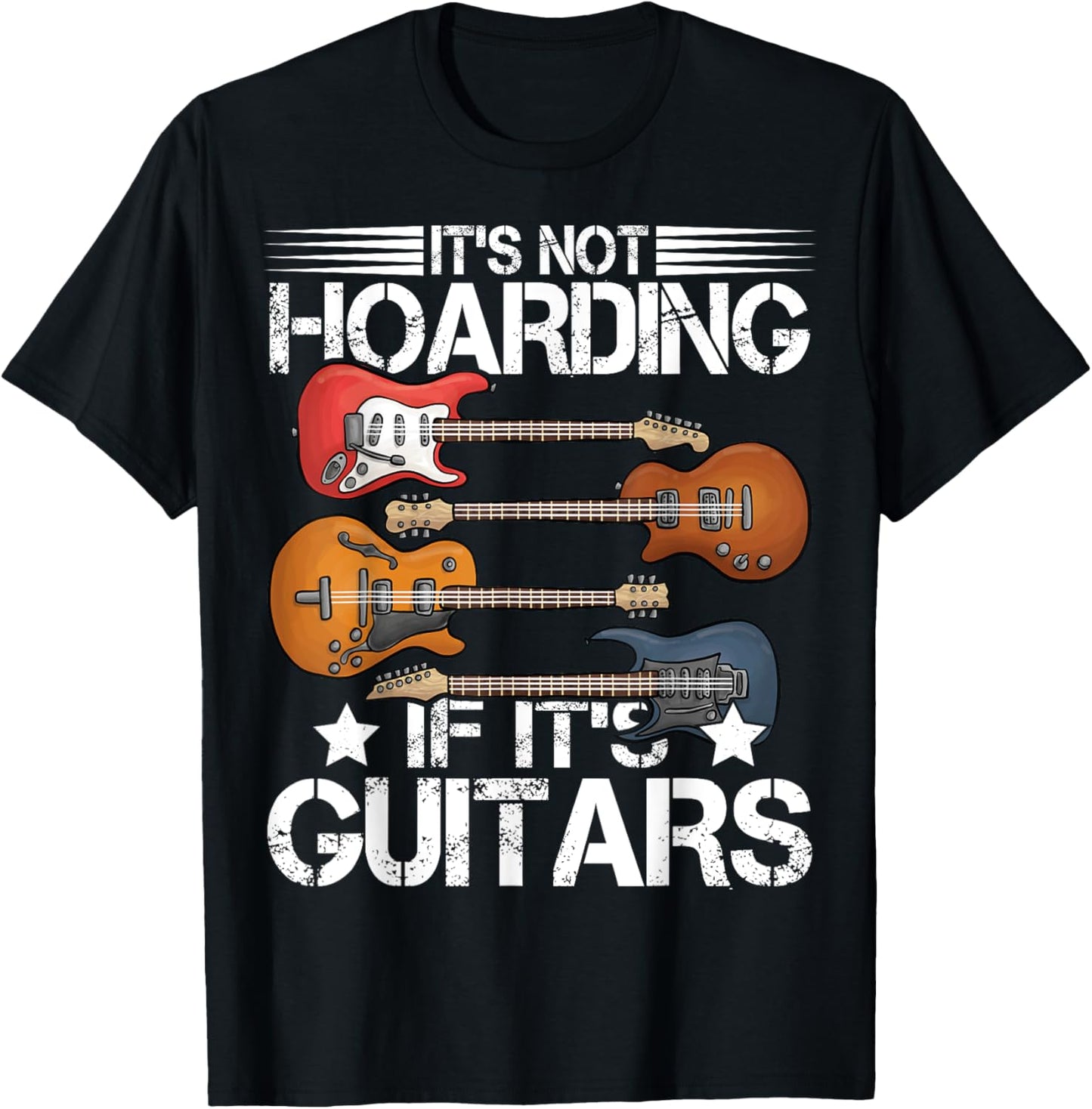 Guitar Shirt It's Not Hoarding If It's Guitars Musicians T-Shirt - T-Shirt | Black