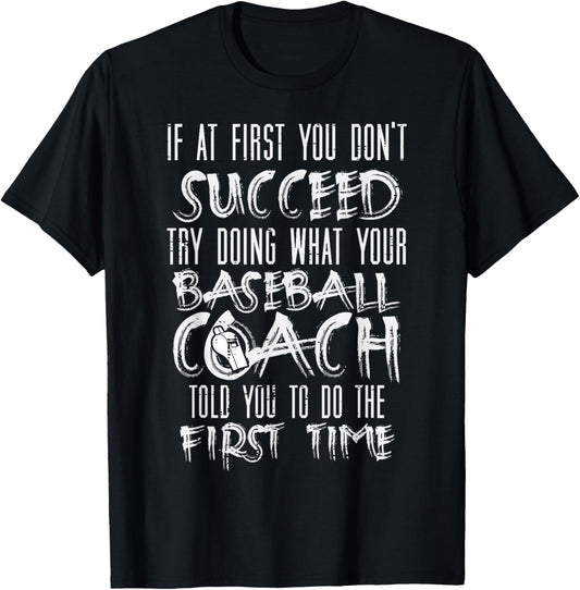 If At First You Dont Succeed Funny Baseball Coach Men T-Shirt - T-Shirt | Black