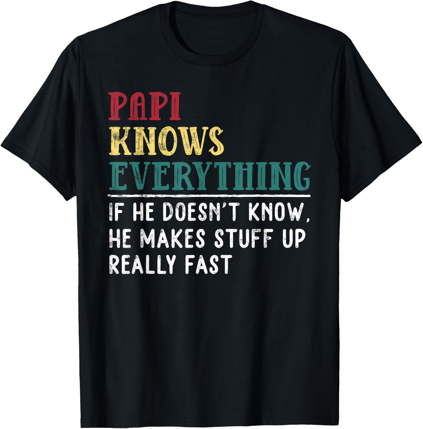 Papi knows everything Father's Day Gift Funny Grandpa T-Shirt - T-Shirt | Black