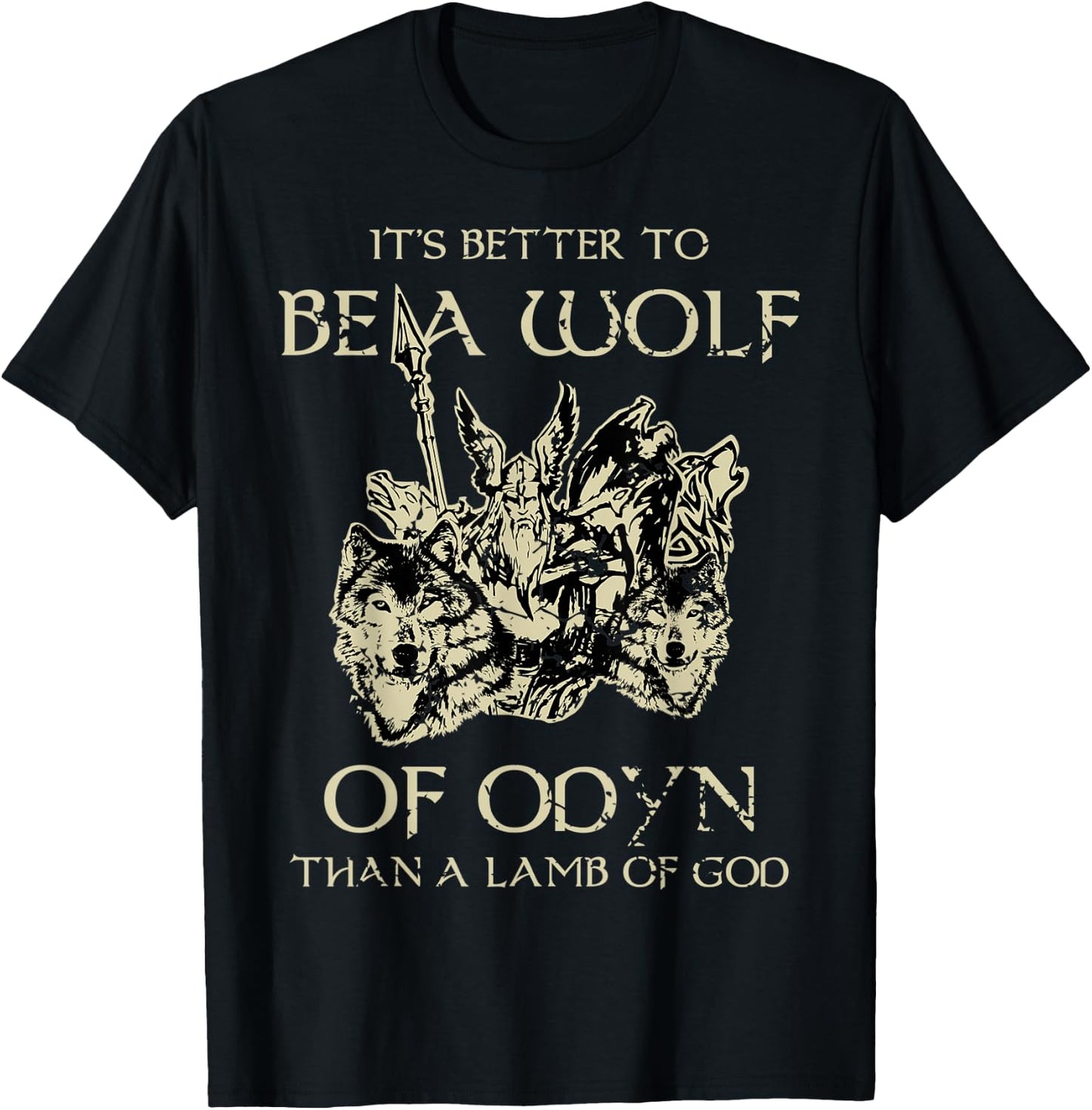 Its Better To Be A Wolf Of Odin Lamb Of God Viking T-Shirt - T-Shirt | Black