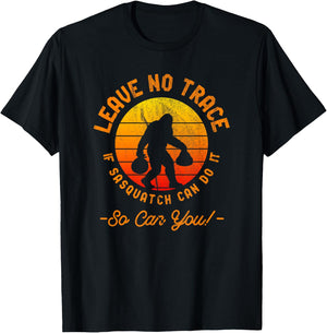Leave No Trace Shirt Sasquatch Bigfoot Camping Quote T-Shirt - T-Shirt | Black