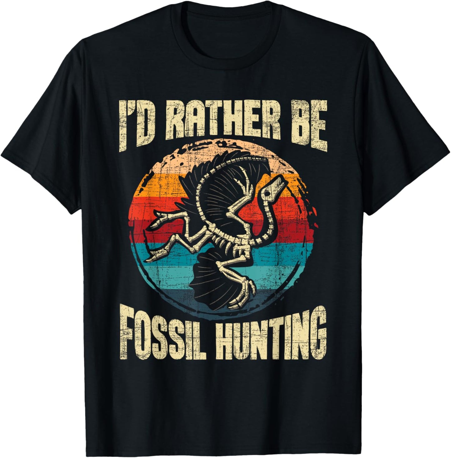 I'd Rather Be Fossil Hunting - Paleontologist Paleontology T-Shirt - T-Shirt | Black